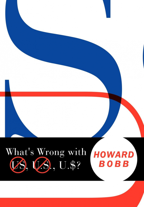 What’s Wrong with US, U.S., U.$?