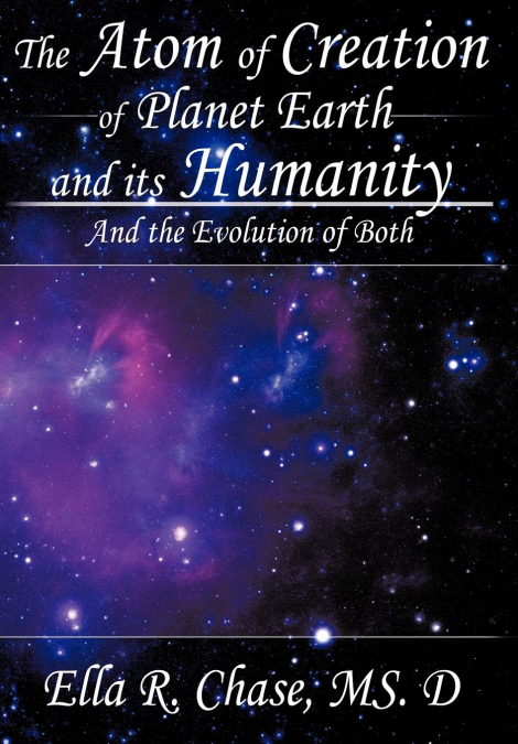 The Atom of Creation of Planet Earth and its Humanity