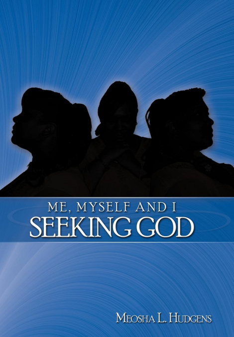 Me, Myself and I Seeking God