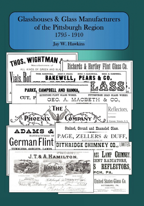 Glasshouses and Glass Manufacturers of the Pittsburgh Region