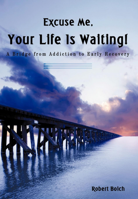 Excuse Me, Your Life is Waiting!