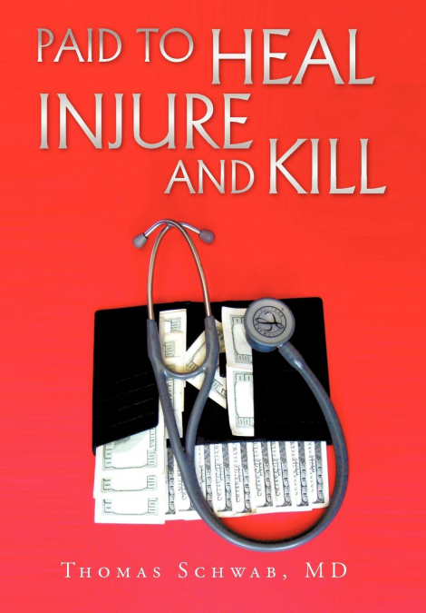 Paid To Heal, Injure And Kill