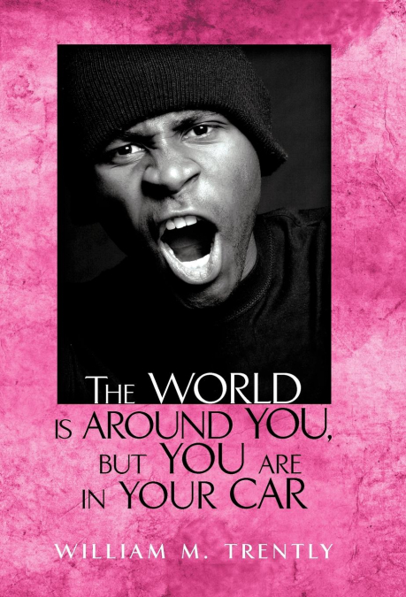The World is Around You, but You are in Your Car