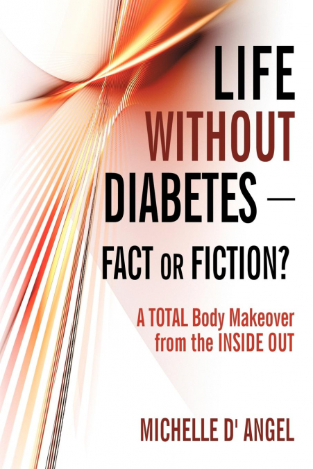 Life without Diabetes-Fact or Fiction?