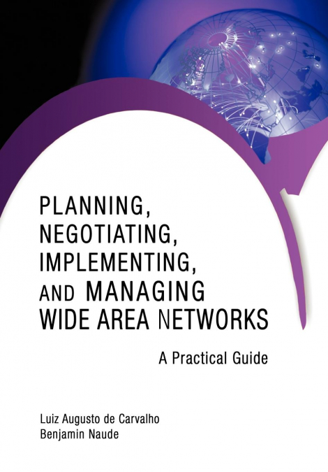 Planning, Negotiating, Implementing, and Managing Wide Area Networks