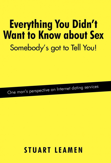 Everything You Didn’t Want to Know about Sex