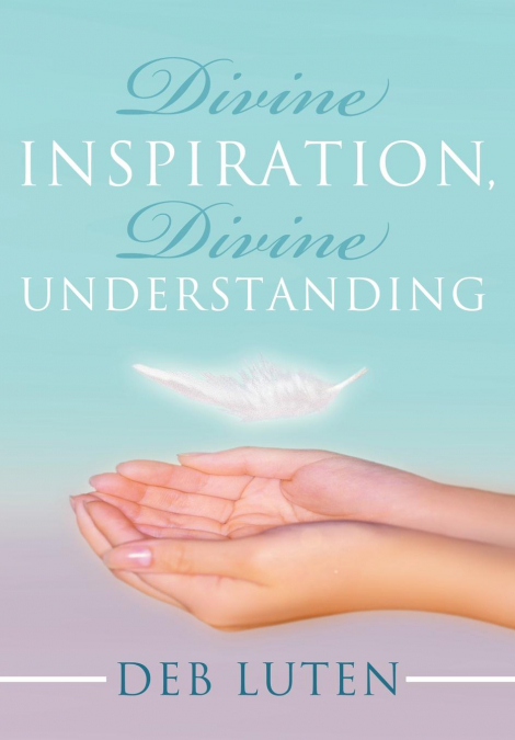 Divine Inspiration, Divine Understanding