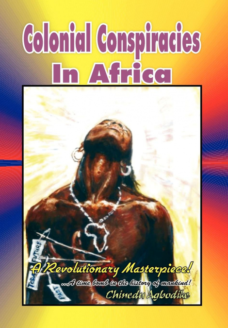 Colonial Conspiracies In Africa