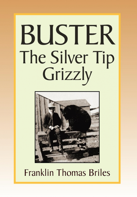 Buster, the Silver tip Grizzly