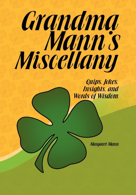 Grandma Mann’s Miscellany