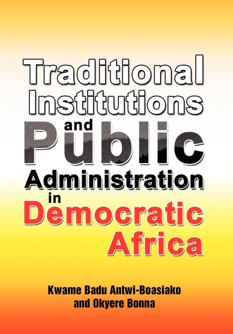 Traditional Institutions and Public Administration in Democratic Africa
