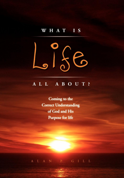 WHAT IS LIFE ALL ABOUT?