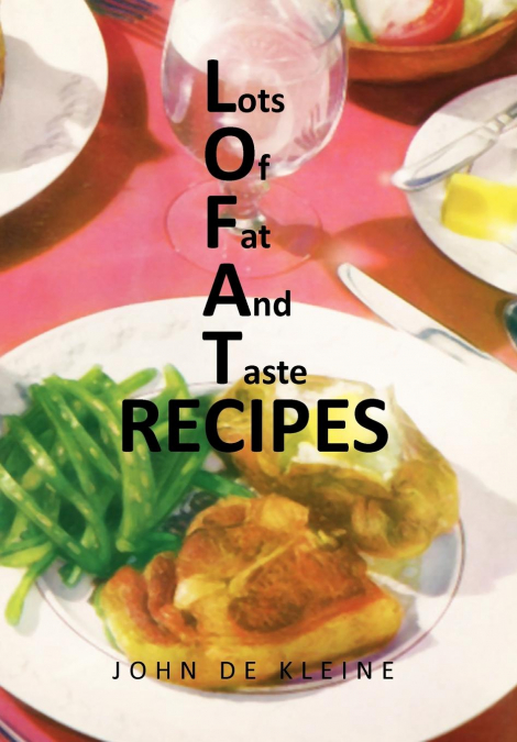 Lots of Fat and Taste Recipes