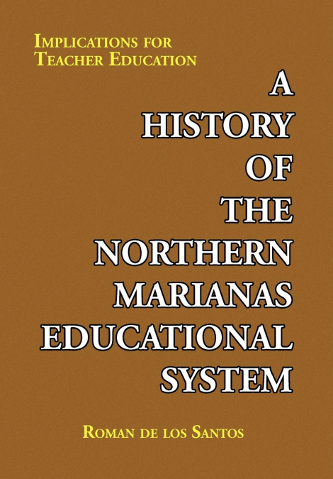 A History of the Northern Marianas Educational System