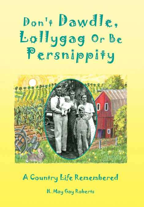 Don’t Dawdle, Lollygag Or Be Persnippity