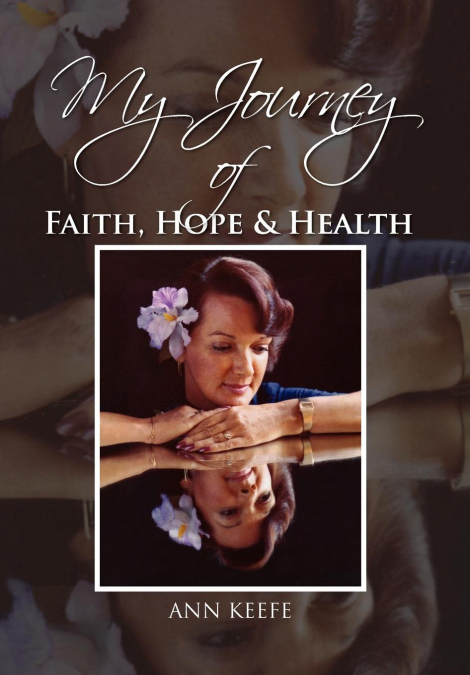 My Journey of Faith, Hope & Health