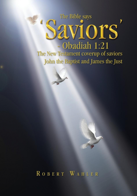 The Bible says ’Saviors’ - Obadiah 1