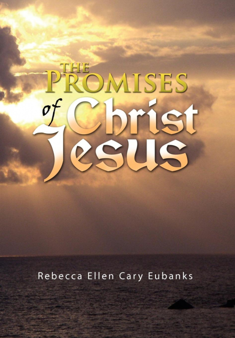 The Promises of Christ Jesus