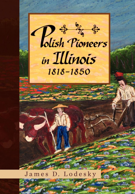 Polish Pioneers in Illinois 1818-1850