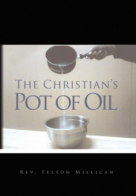 The Christian’s Pot of Oil