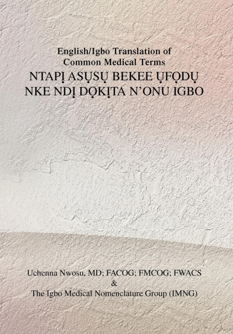 English/Igbo Translation of Common Medical Terms NtapỊ AsỤsỤ Bekee ỤfỌdỤ Nke NDỊ DỌkỊta N’Onu Ig