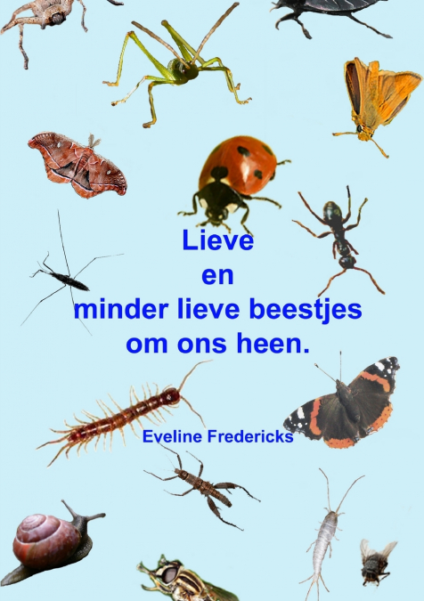 Lieve En Minder Lieve Beestjes Om Ons Heen.