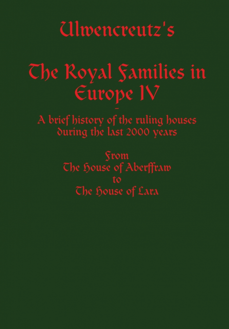 Ulwencreutz’s The Royal Families in Europe IV