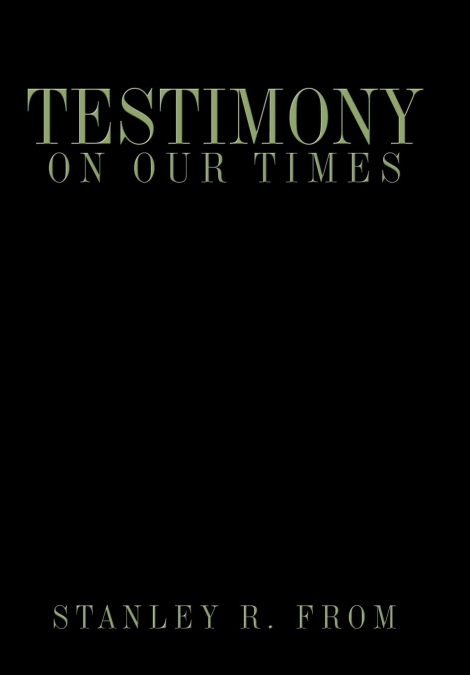 Testimony on Our Times