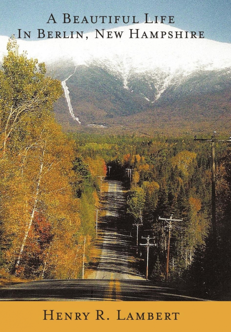 A Beautiful Life in Berlin, New Hampshire