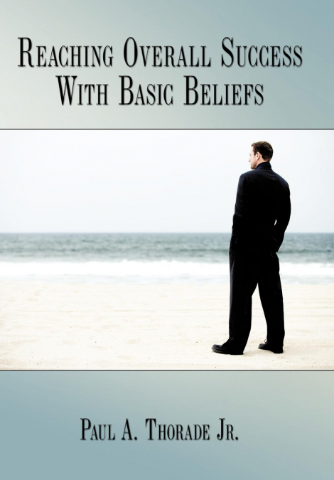 Reaching Overall Success With Basic Beliefs