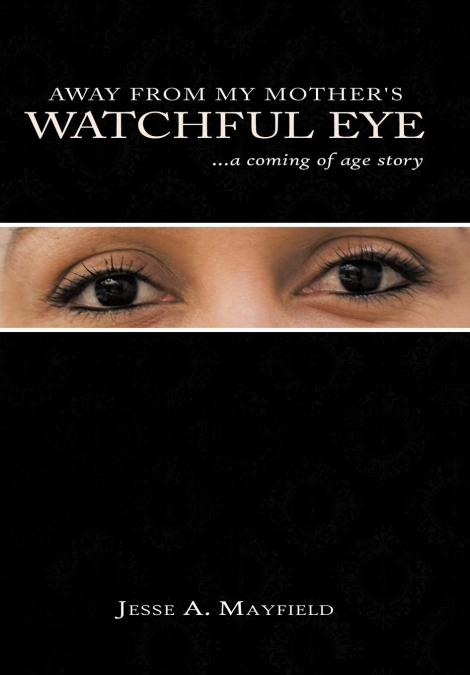 Away from My Mother’s Watchful Eye