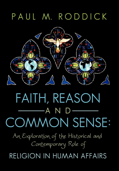 Faith, Reason and Common Sense