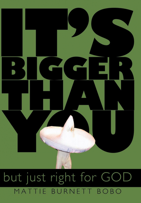 It’s Bigger Than You