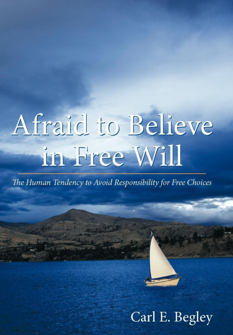 Afraid to Believe in Free Will