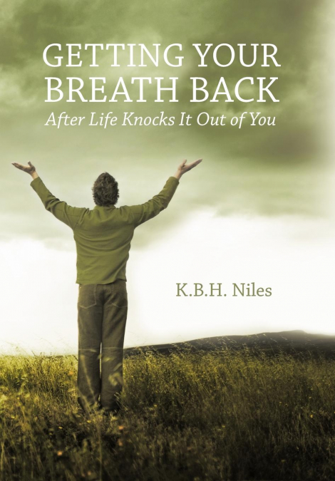 Getting Your Breath Back After Life Knocks It Out of You