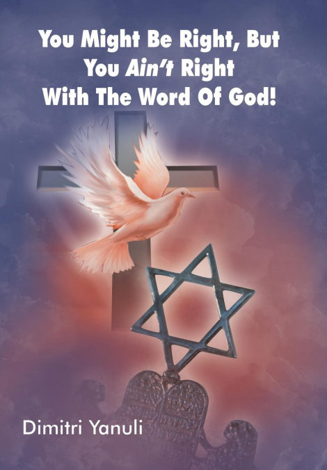 You Might Be Right, But You Aint’ Right with the Word of God!