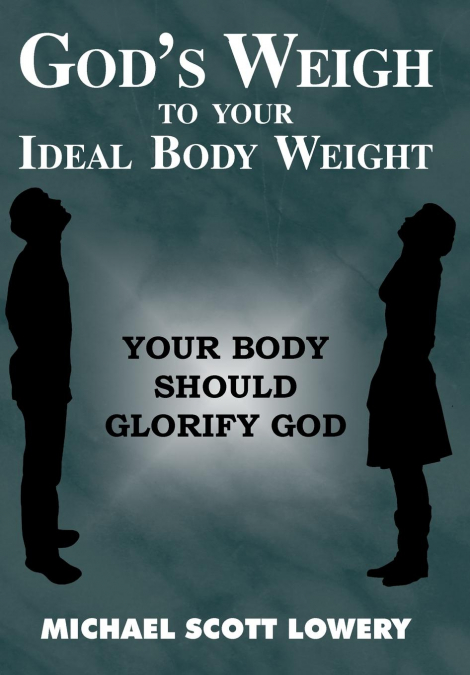God’s Weigh to Your Ideal Body Weight