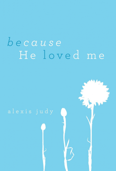 Because He Loved Me