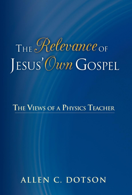 The Relevance of Jesus’ Own Gospel