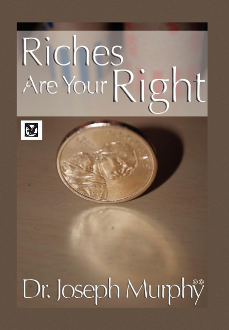 Riches Are Your Right