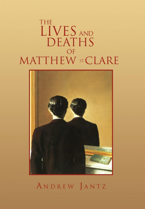 The Lives and Deaths of Matthew St. Clare