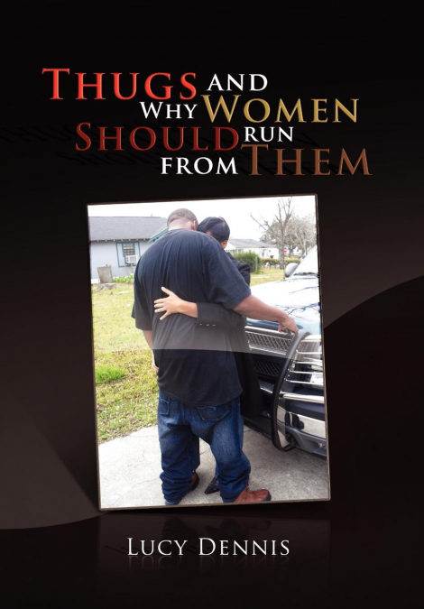 Thugs and Why Women Should Run from Them