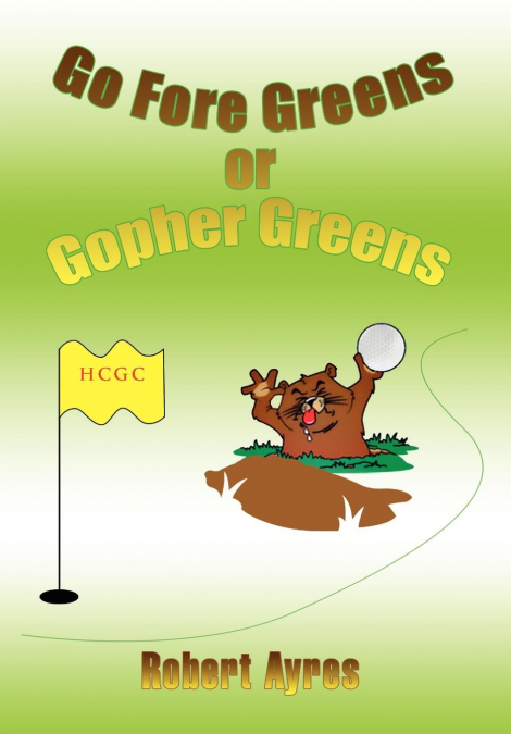 Go Fore Greens or Gopher Greens