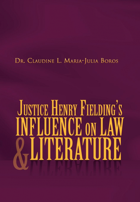 Justice Henry Fielding’s Influence On Law And Literature