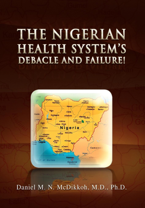 The Nigerian Health System’s Debacle and Failure!