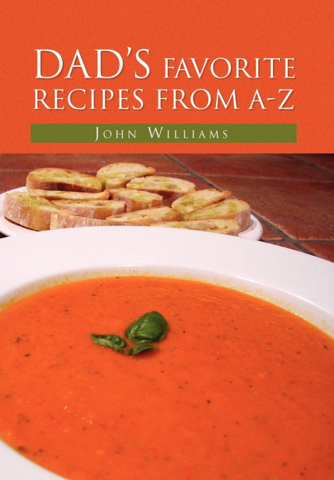 Dad’s Favorite Recipes from A-Z