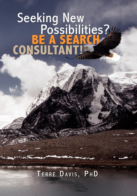 SEEKING NEW POSSIBILITIES?  BE A SEARCH CONSULTANT!