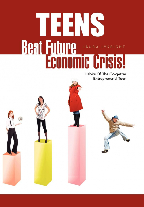 Teens- Beat Future Economic Crisis!