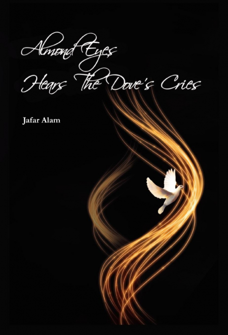 Almond Eyes Hears The Dove’s Cries