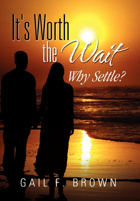 It’s Worth the Wait
